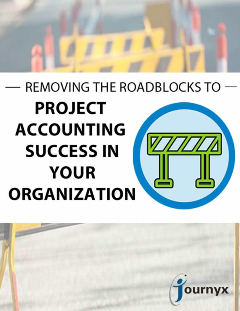 Removing the Roadblocks to Project Accounting Success in Your Organization